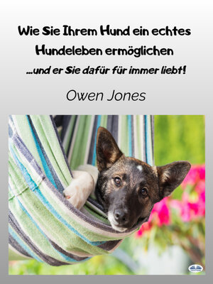 cover image of Wie Sie Ihrem Hund Ein Echtes Hundeleben Ermöglichen